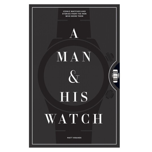 A Man and His Watch av Matthew Hranek - Innbundet Kunstbok om Ikoniske Ur A Man and His Watch av Matthew Hranek - Innbundet Kunstbok om Ikoniske Ur