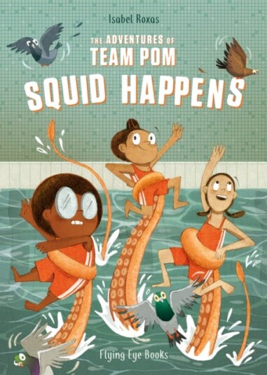 The Adventures Of Team Pom: Squid Happens Av Isabel Roxas