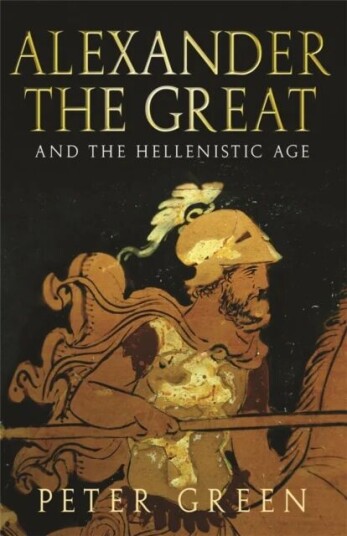 Alexander The Great And The Hellenistic Age Av Prof Peter Green