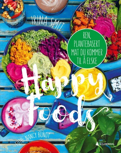 Happy Foods Av Irina Smit Happy Foods Av Irina Smit