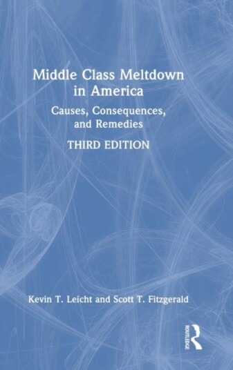 Middle Class Meltdown In America Av Kevin T Leicht, Scott T Fitzgerald