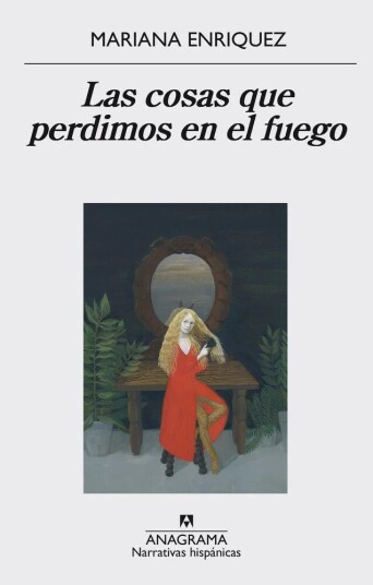 Las Cosas Que Perdimos En El Fuego Av Mariana Enriquez