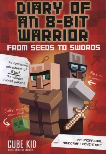 Diary of an 8Bit Warrior: From Seeds to Swords An Unofficial Minecraft Adventure Diary of an 8Bit Warrior: From Seeds to Swords An Unofficial Minecraft Adventure