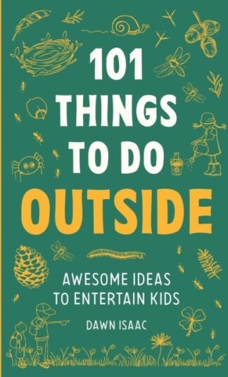 101 Things to do Outside Awesome ideas to entertain kids 101 Things to do Outside Awesome ideas to entertain kids