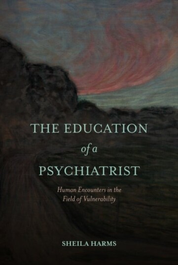 The Education of a Psychiatrist The Education of a Psychiatrist