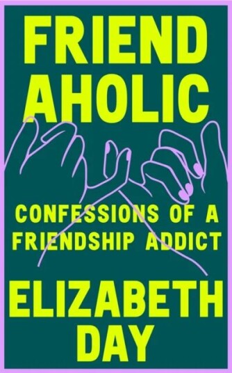 Friendaholic Av Elizabeth Day