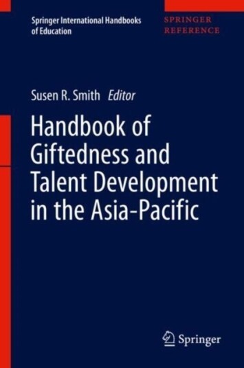 Handbook of Giftedness and Talent Development in the Asia Pacific