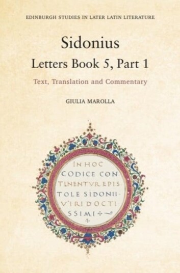 Sidonius: Letters Book 5, Part 1  Text, Translation and Commentary