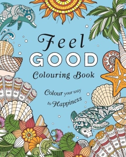 Feel Good Colouring Book Feel Good Colouring Book