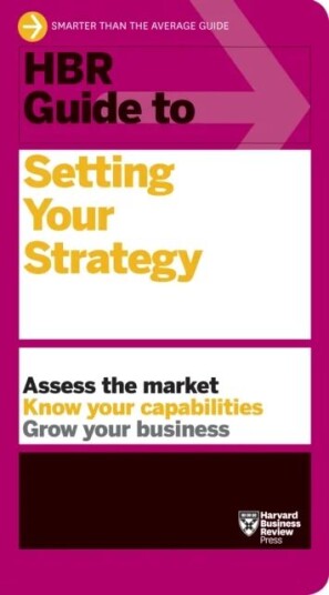 Hbr Guide To Setting Your Strategy Av Harvard Business Review