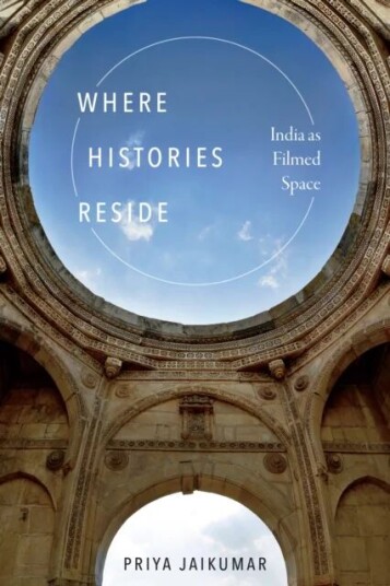Where Histories Reside Av Priya Jaikumar