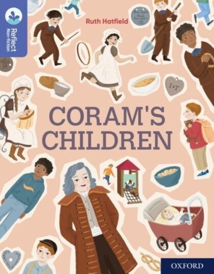 Oxford Reading Tree TreeTops Reflect: Oxford Reading Level 17: Coram's Children Oxford Reading Tree TreeTops Reflect: Oxford Reading Level 17: Coram's Children