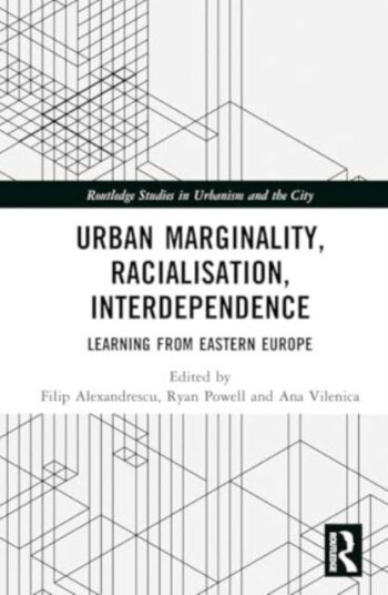 Urban Marginality, Racialisation, Interdependence  Learning from Eastern Europe