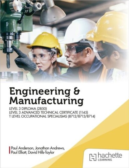 Engineering and Manufacturing for the T Level Occupational Specialisms 8712 8713 8714