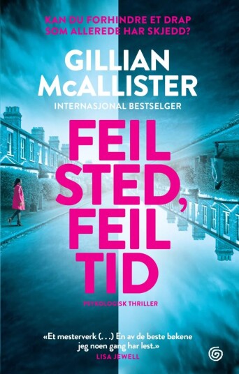 Feil Sted, Feil Tid Av Gillian Mcallister Feil Sted, Feil Tid Av Gillian Mcallister