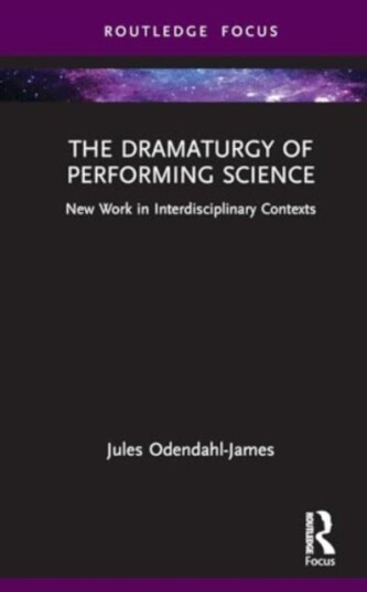 The Dramaturgy of Performing Science