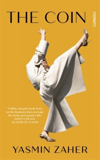 The Coin  'A filthy, elegant book'  Raven Leilani