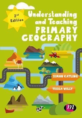 Understanding and Teaching Primary Geography