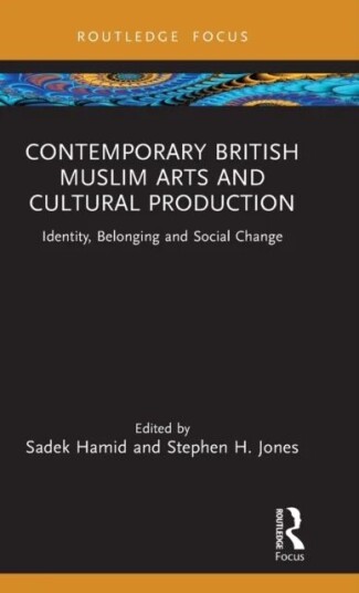 Contemporary British Muslim Arts And Cultural Production