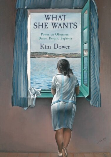 What She Wants  Poems on Obsession, Desire, Despair, Euphoria