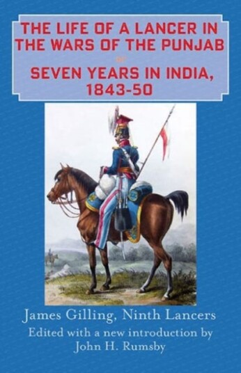 The Life Of A Lancer In The Wars Of The Punjab, Or, Seven Years In India, 1843-50 Av James Gilling The Life Of A Lancer In The Wars Of The Punjab, Or, Seven Years In India, 1843-50 Av James Gilling