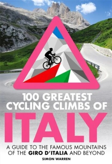 100 Greatest Cycling Climbs Of Italy Av Simon Warren