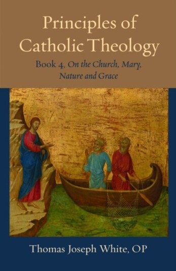 Principles of Catholic Theology Book 4