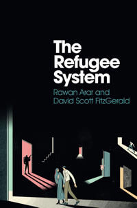 The Refugee System Av Rawan Arar, David Scott Fitzgerald