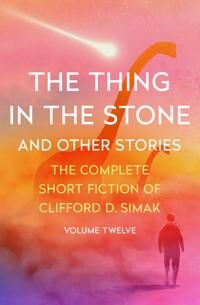 Simak Clifford D. The Thing in the Stone