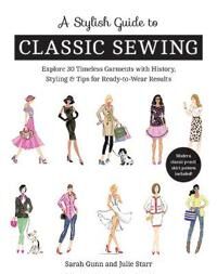 A Stylish Guide To Classic Sewing Av Sarah Gunn, Julie Starr