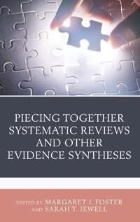 Foster Margaret J. Piecing Together Systematic Reviews and Other Evidence Syntheses