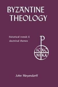 Byzantine Theology Av John Meyendorff Byzantine Theology Av John Meyendorff