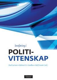 Innføring I Politivitenskap Av Rolf Graner, Helene Oppen Ingebrigtsen Gundhus, Paul Larsson