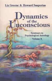 Dynamics Of The Unconscious Av Liz (Liz Greene) Greene, Howard (Howard Sasportas) Sasportas Dynamics Of The Unconscious Av Liz (Liz Greene) Greene, Howard (Howard Sasportas) Sasportas
