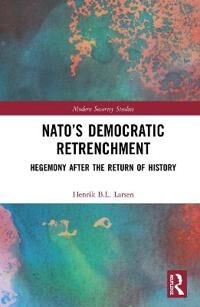 Larsen Henrik B.L. NATO’s Democratic Retrenchment