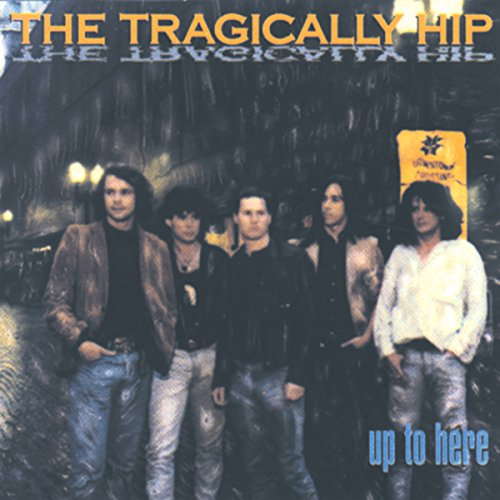 The Tragically Hip Up To Here LP/Vinyl The Tragically Hip Up To Here LP/Vinyl