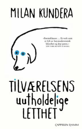 Milan Kundera Tilværelsens uutholdelige letthet Roman av Cappelen Damm