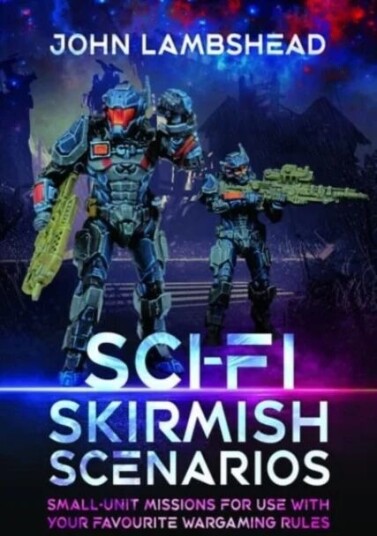 Sci-Fi Skirmish Scenarios Av John Lambshead Sci-Fi Skirmish Scenarios Av John Lambshead