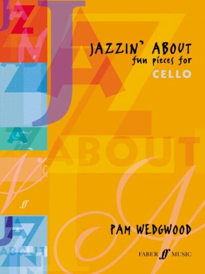 Jazzin' About (Cello) Fun Pieces for Cello Jazzin' About (Cello) Fun Pieces for Cello
