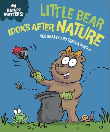 Nature Matters: Little Bear Looks After Nature