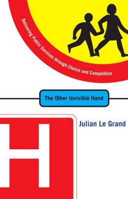 The Other Invisible Hand Delivering Public Services through Choice and Competition