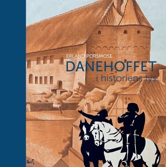 Danehoffet Og Historiens Lys | Erland Porsmose | Språk: Dansk