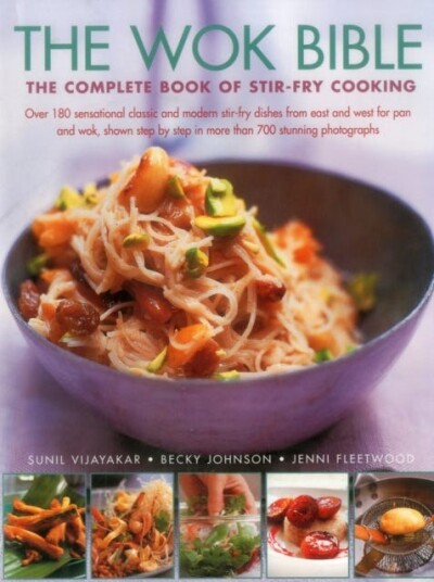 The Wok Bible The Complete Book of StirFry Cooking