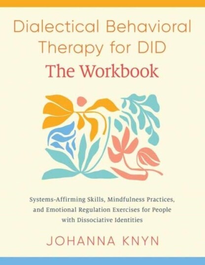 The DBT Skills Workbook The DBT Skills Workbook