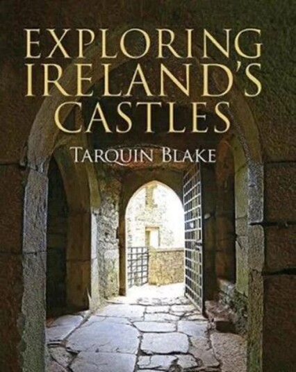 Exploring Ireland'S Castles Av Tarquin Blake