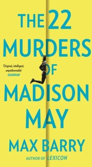 The 22 Murders Of Madison May Av Max Barry