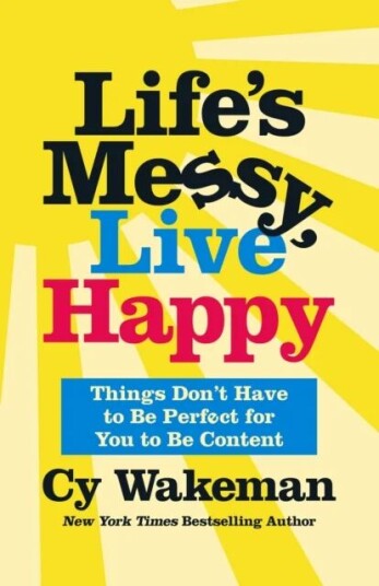 Life'S Messy, Live Happy Av Cy Wakeman