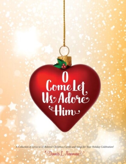 O Come Let Us Adore Him O Come Let Us Adore Him