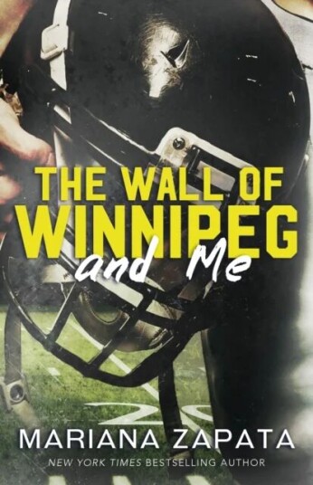The Wall Of Winnipeg And Me Av Mariana Zapata