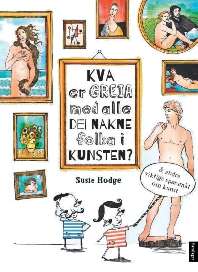 Kva Er Greia Med Alle Dei Nakne Folka I Kunsten? Av Susie Hodge
